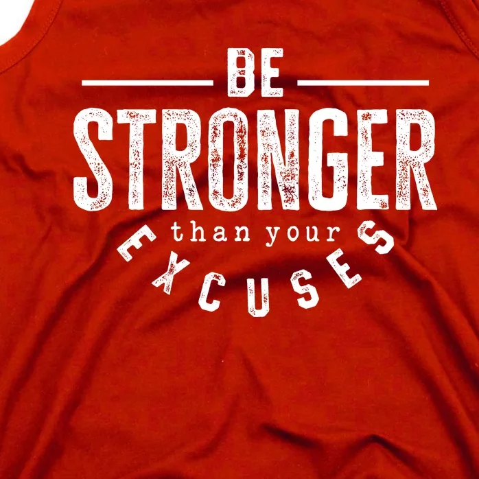 Cool Be Stronger Than Your Excuses Tank Top