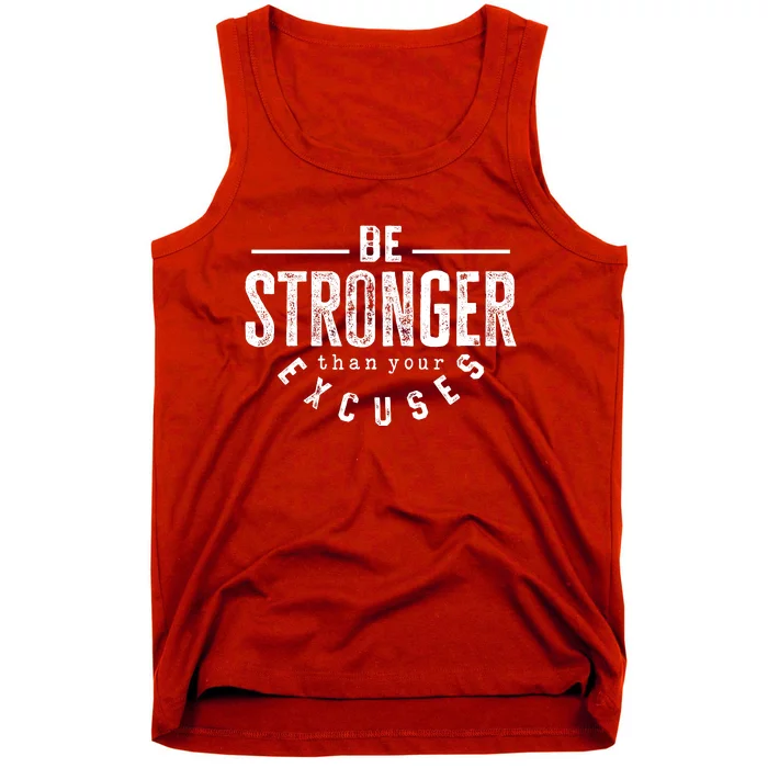 Cool Be Stronger Than Your Excuses Tank Top