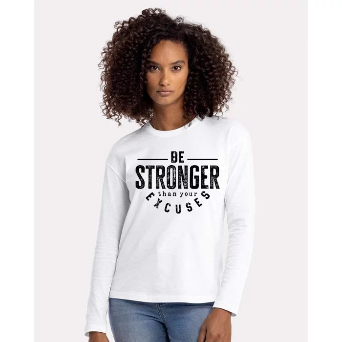 Cool Be Stronger Than Your Excuses Womens Cotton Relaxed Long Sleeve T-Shirt