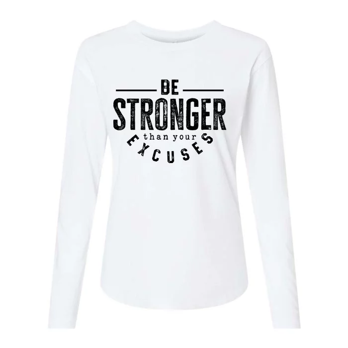 Cool Be Stronger Than Your Excuses Womens Cotton Relaxed Long Sleeve T-Shirt