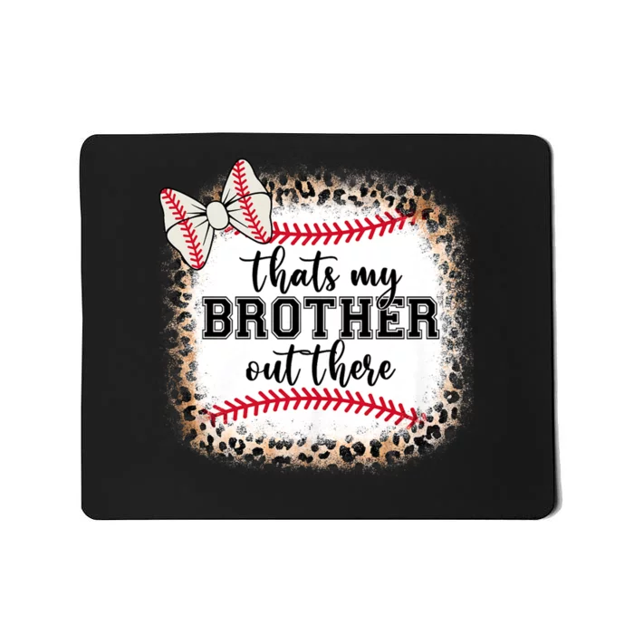 Cute Baseball Sister Thats My Brother Out There Mousepad