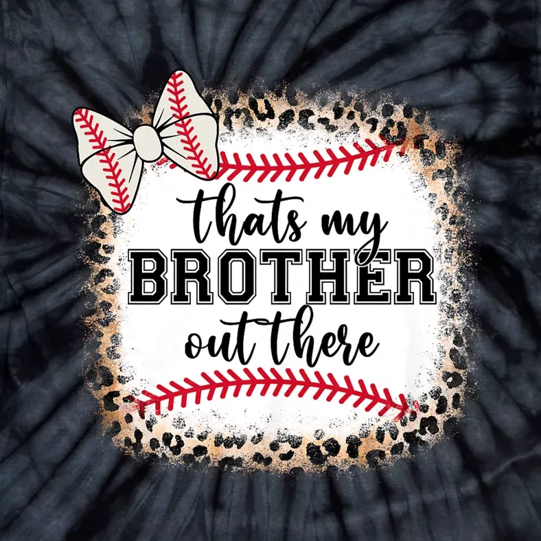 Cute Baseball Sister Thats My Brother Out There Tie-Dye T-Shirt