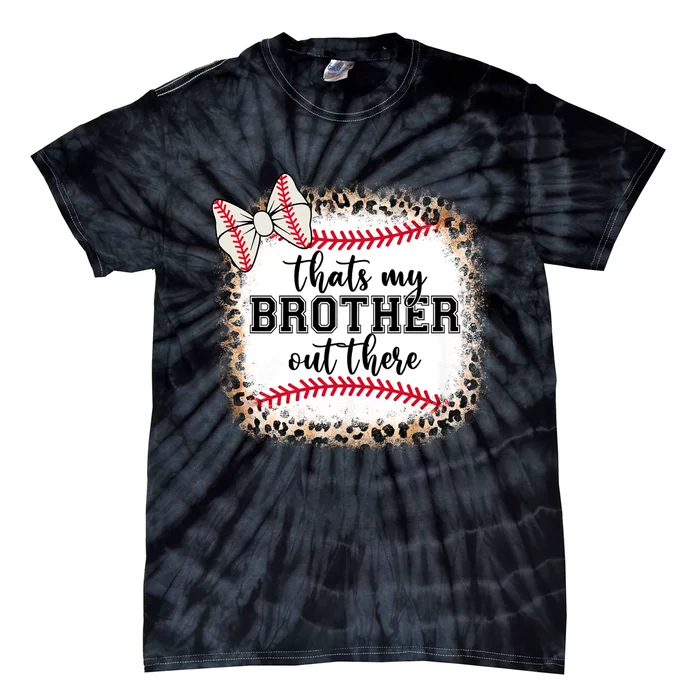 Cute Baseball Sister Thats My Brother Out There Tie-Dye T-Shirt