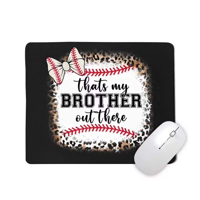 Cute Baseball Sister Thats My Brother Out There Mom Girl Gift Mousepad