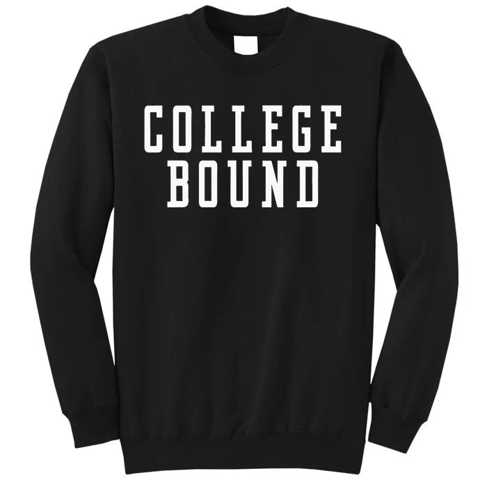 College Bound Student Announcement Tall Sweatshirt