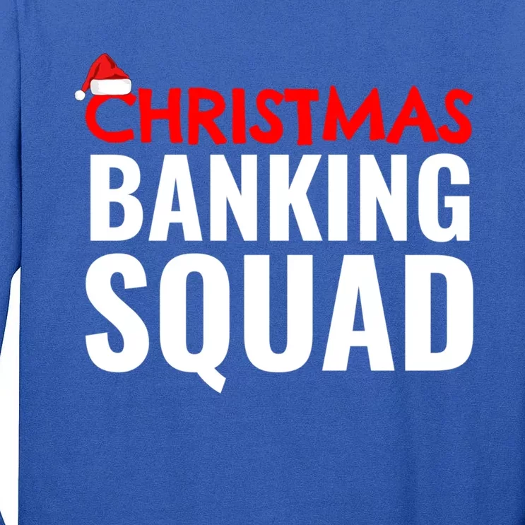 Christmas Banking Squad Banker Xmas Holiday Season Unisex Gift Tall Long Sleeve T-Shirt