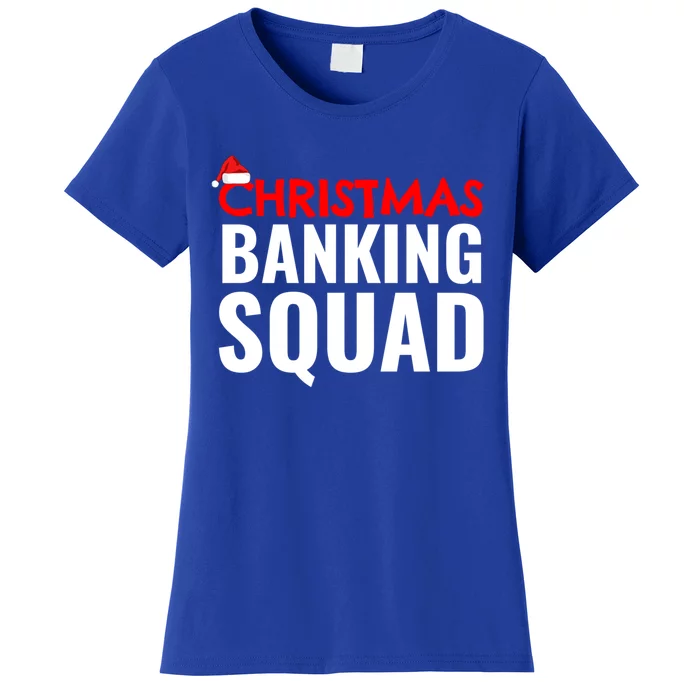 Christmas Banking Squad Banker Xmas Holiday Season Unisex Gift Women's T-Shirt