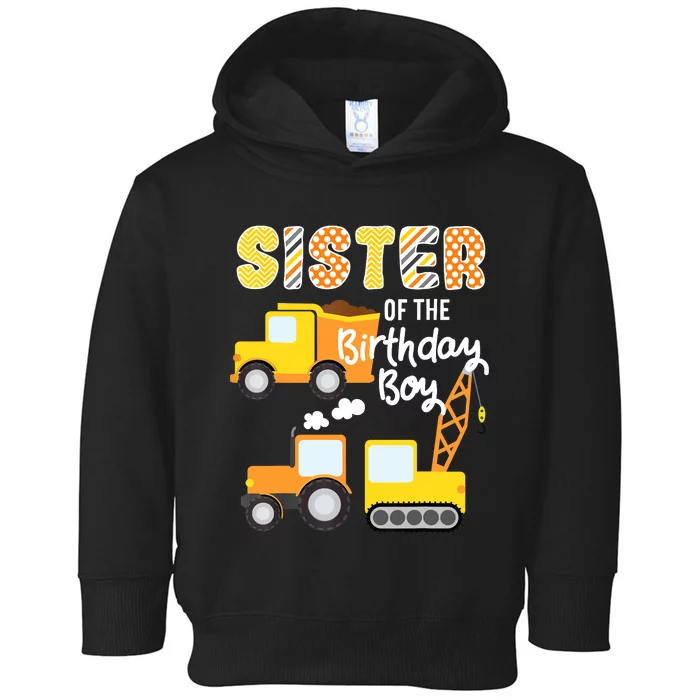 Construction Birthday Sister Of The Birthday Boy Trucks Cars Toddler Hoodie