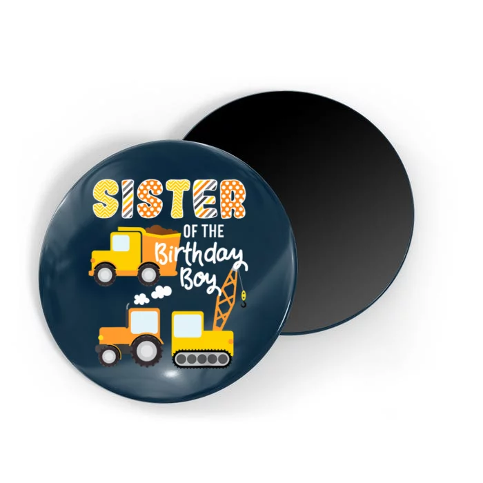 Construction Birthday Sister Of The Birthday Boy Trucks Cars Magnet