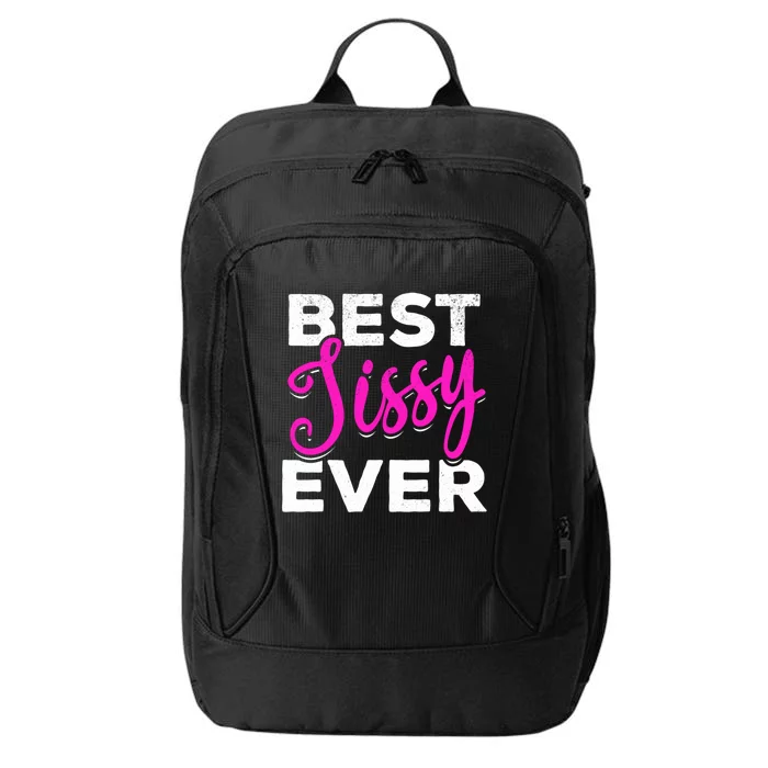 Cute Best Sissy Ever Best Sissy World's Best Sissy Gift City Backpack