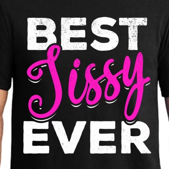 Cute Best Sissy Ever Best Sissy World's Best Sissy Gift Pajama Set