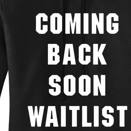 Coming Back Soon Waitlist Women's Pullover Hoodie