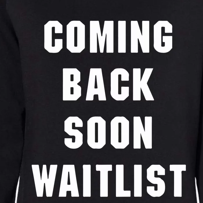 Coming Back Soon Waitlist Womens California Wash Sweatshirt