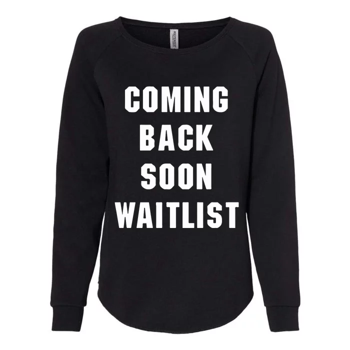 Coming Back Soon Waitlist Womens California Wash Sweatshirt