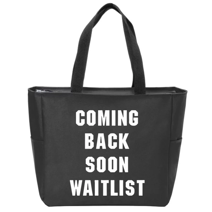 Coming Back Soon Waitlist Zip Tote Bag