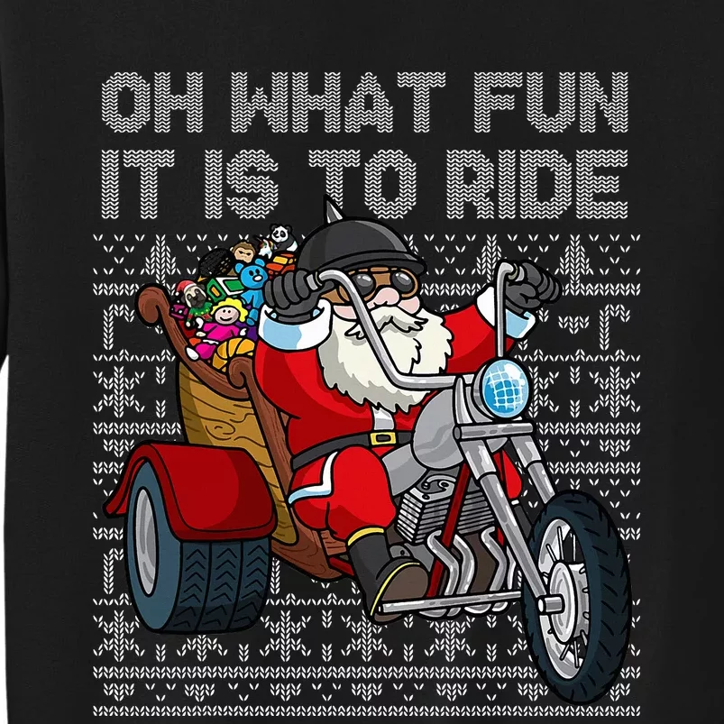 Christmas Biker Santa Motorcycle Oh What Fun It Is To Ride Sweatshirt