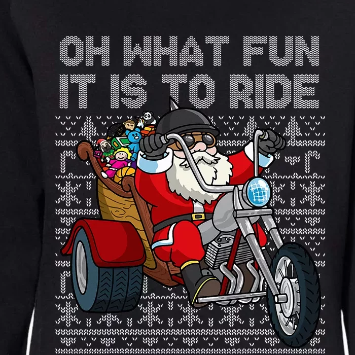 Christmas Biker Santa Motorcycle Oh What Fun It Is To Ride Womens California Wash Sweatshirt