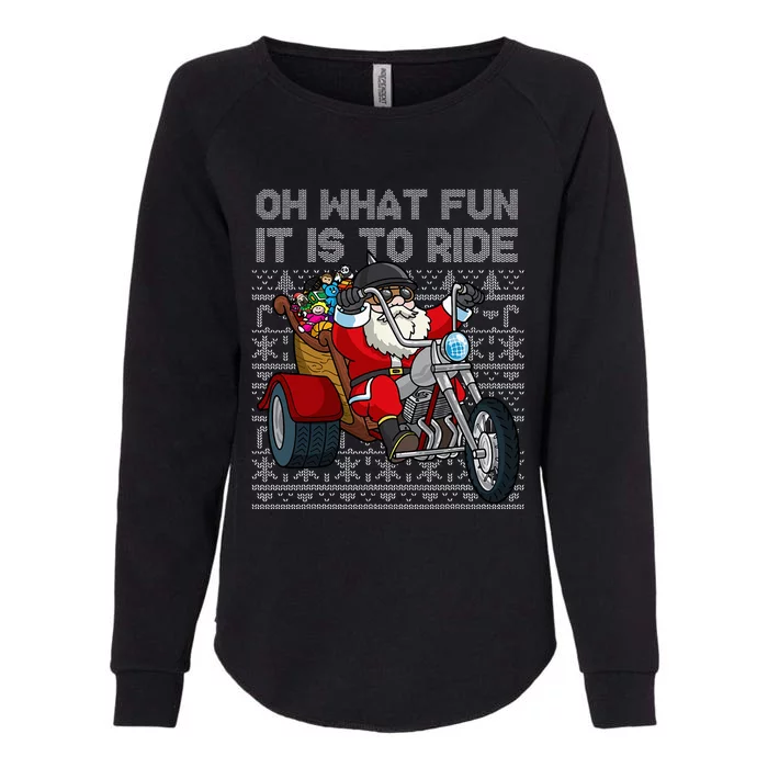 Christmas Biker Santa Motorcycle Oh What Fun It Is To Ride Womens California Wash Sweatshirt