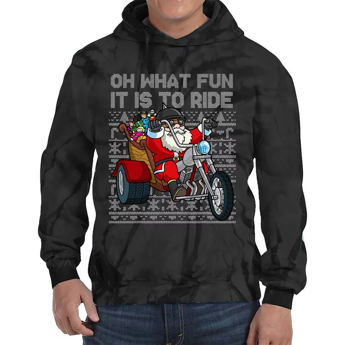 Christmas Biker Santa Motorcycle Oh What Fun It Is To Ride Tie Dye Hoodie