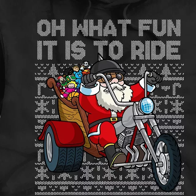 Christmas Biker Santa Motorcycle Oh What Fun It Is To Ride Tie Dye Hoodie