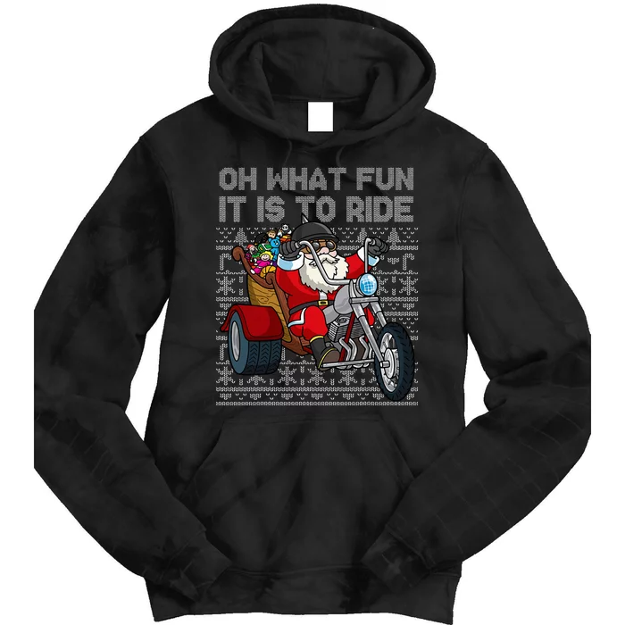 Christmas Biker Santa Motorcycle Oh What Fun It Is To Ride Tie Dye Hoodie