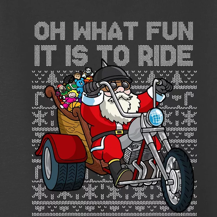 Christmas Biker Santa Motorcycle Oh What Fun It Is To Ride Toddler T-Shirt