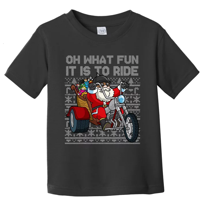 Christmas Biker Santa Motorcycle Oh What Fun It Is To Ride Toddler T-Shirt