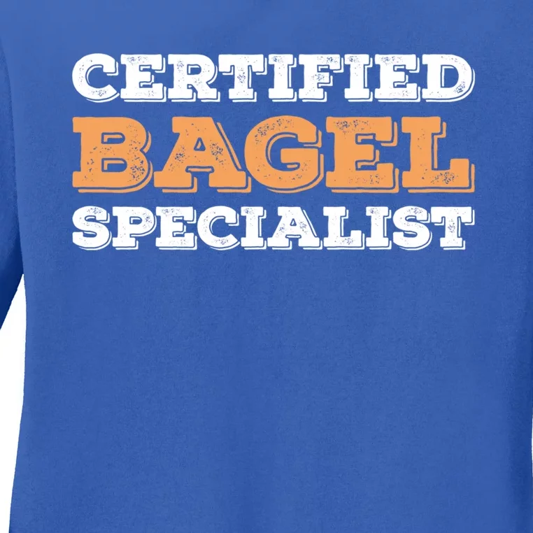 Certified Bagel Specialist Funny Bagel Lover Funny Gift Ladies Long Sleeve Shirt