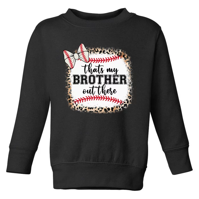 Cute Baseball Sister Thats My Brother Out There Toddler Sweatshirt