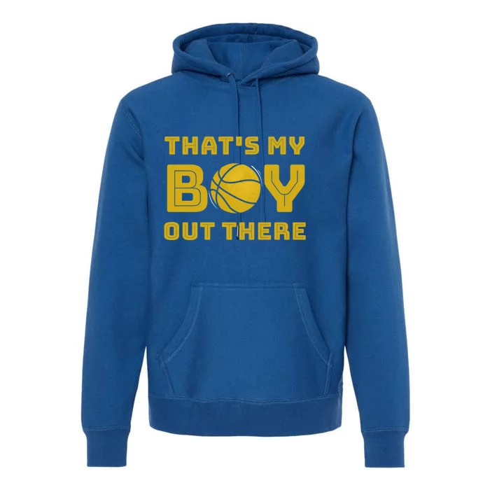 Cute Basketball Season Gift That's My Out There Gift Premium Hoodie