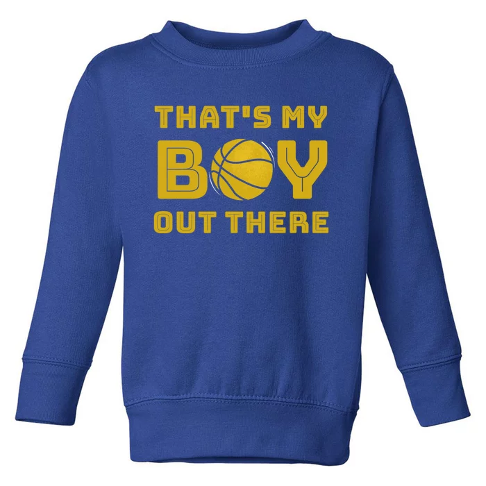 Cute Basketball Season Gift That's My Out There Gift Toddler Sweatshirt