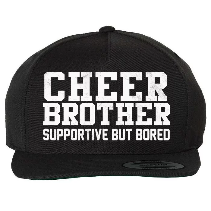 Cheer Brother Supportive But Bored Cheerleader Wool Snapback Cap