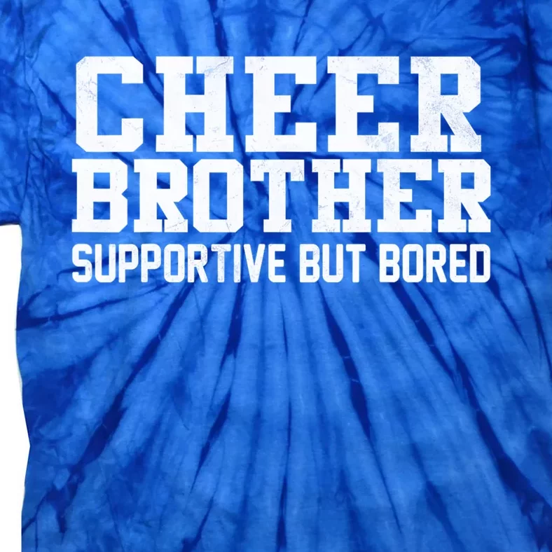 Cheer Brother Supportive But Bored Cheerleader Tie-Dye T-Shirt