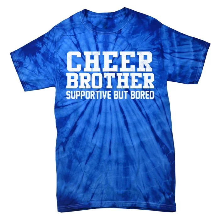 Cheer Brother Supportive But Bored Cheerleader Tie-Dye T-Shirt