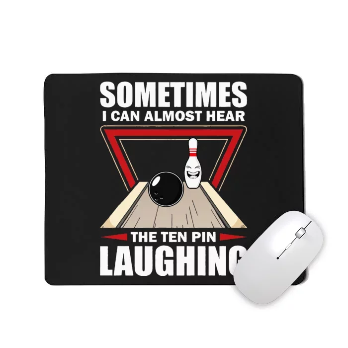 Cool Bowling Sport Bowler Funny Hear The Ten Pin Laughing Mousepad