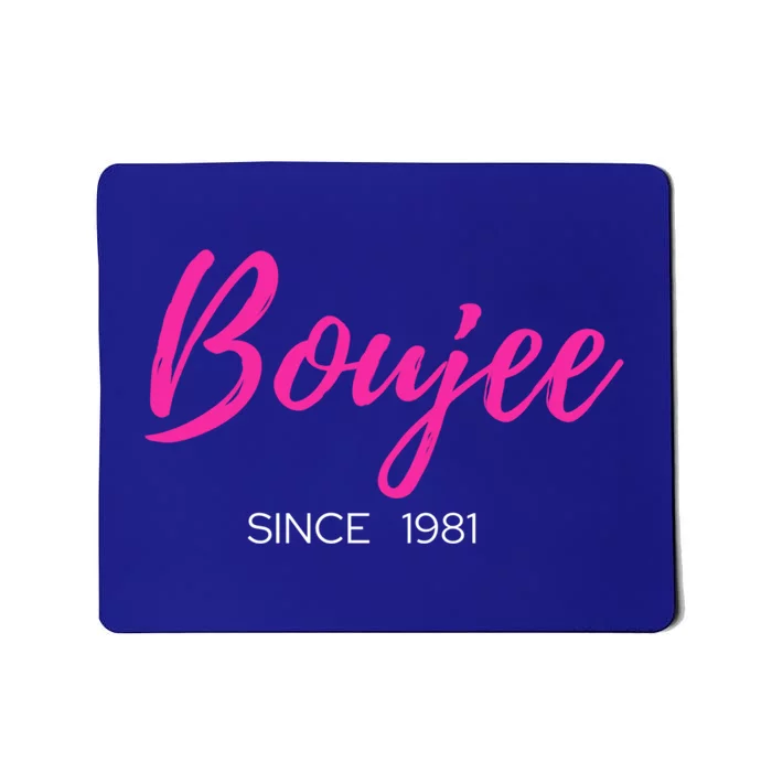 Classy Boujee Since 1981 Gift Mousepad