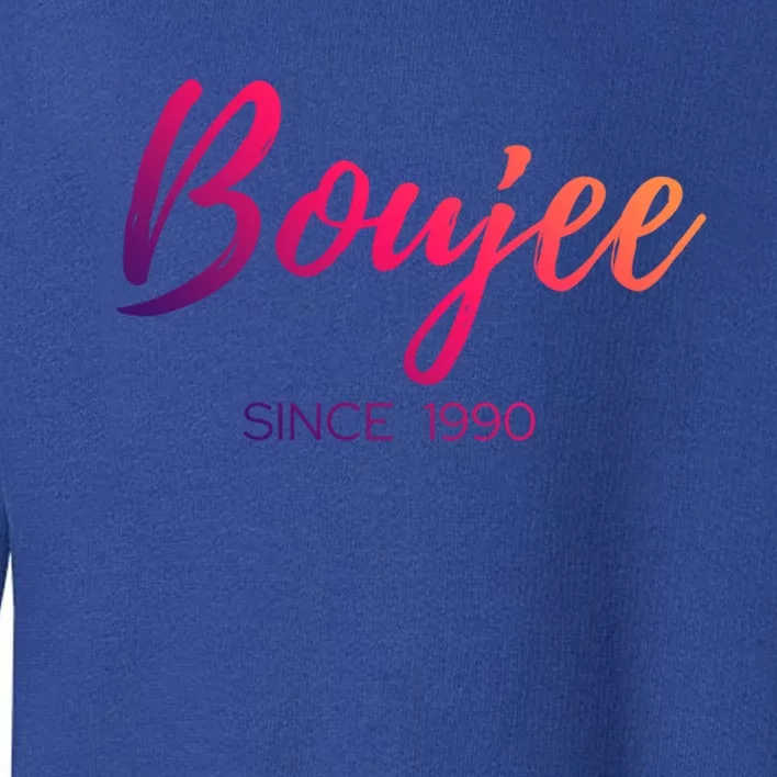 Classy Boujee Since 1990 Gift Toddler Sweatshirt