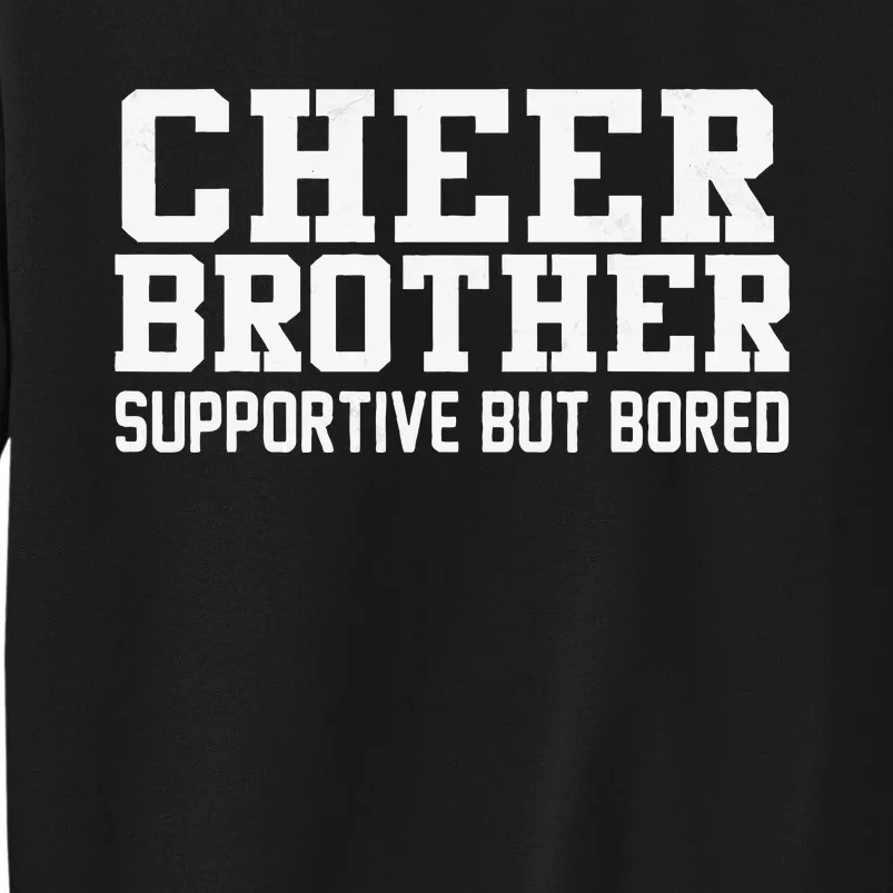 Cheer Brother Supportive But Bored Cheerleader Sweatshirt