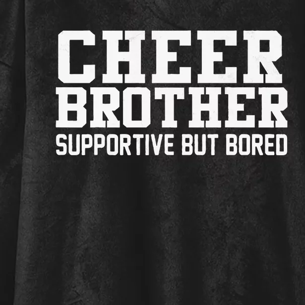 Cheer Brother Supportive But Bored Cheerleader Hooded Wearable Blanket