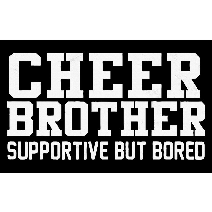 Cheer Brother Supportive But Bored Cheerleader Bumper Sticker