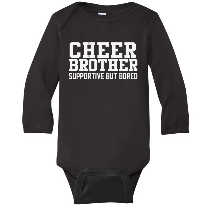 Cheer Brother Supportive But Bored Cheerleader Baby Long Sleeve Bodysuit