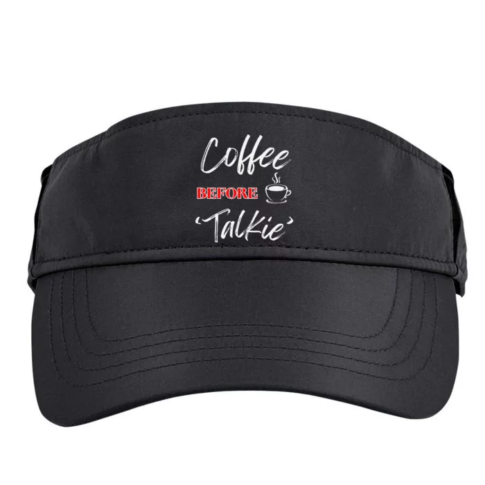 Coffee Before Talkie Funny Coffee Lover Design Adult Drive Performance Visor