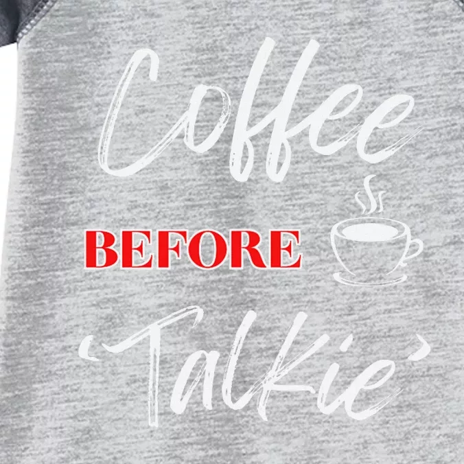 Coffee Before Talkie Funny Coffee Lover Design Infant Baby Jersey Bodysuit