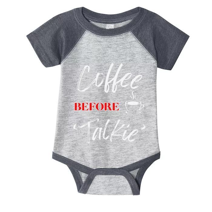 Coffee Before Talkie Funny Coffee Lover Design Infant Baby Jersey Bodysuit