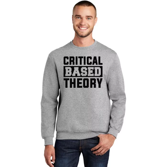 Critical Based Theory Tall Sweatshirt