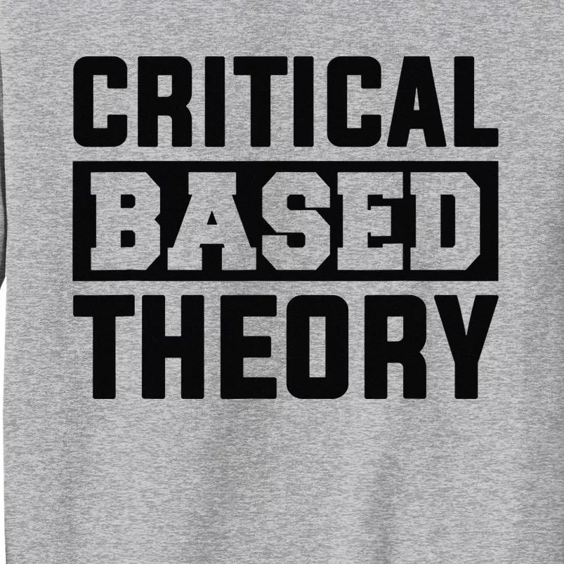 Critical Based Theory Tall Sweatshirt