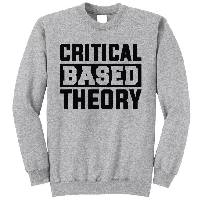 Critical Based Theory Tall Sweatshirt