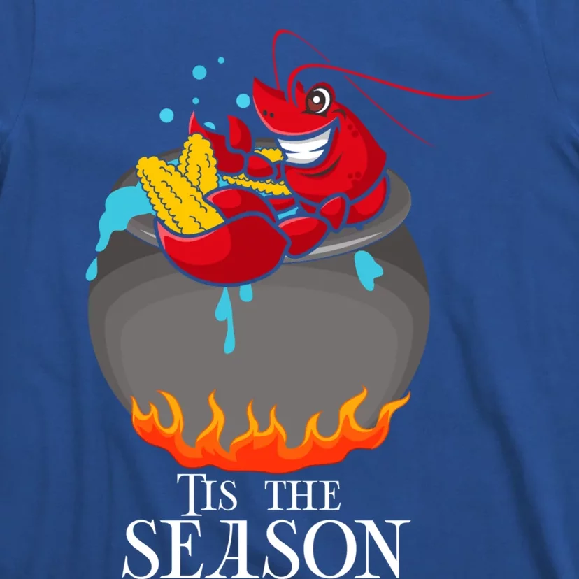 Crawfish Boil Tis The Season Crawdaddy Crayfish Funny Gift T-Shirt