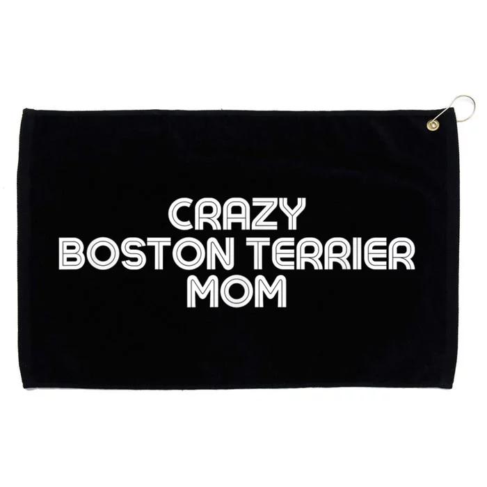 Crazy BOSTON TERRIER Mom Dog Mom Grommeted Golf Towel