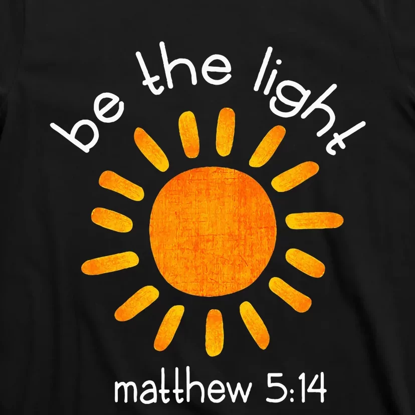 Christian Be The Light Bible Scripture Faith Quote Gifts T-Shirt